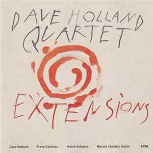 Dave Holland Quartet - Extensions Mp3