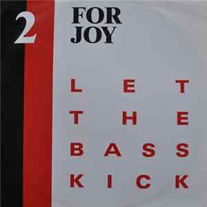 2 For Joy - Let The Bass Kick Mp3