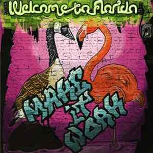Welcome To Florida - Make It Work Mp3