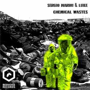 Sergio Marini & Luke - Chemical Wastes Mp3