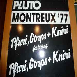 Pfuri, Gorps & Kniri - Pluto Live Montreux 77 Mp3
