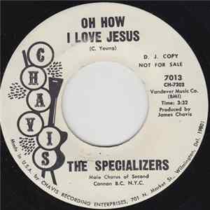 The Specializers - Oh How I Love Jesus / Rock Of Ages Mp3
