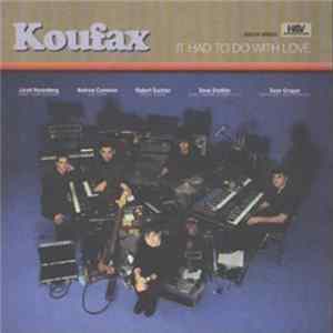 Koufax - It Had To Do With Love Mp3