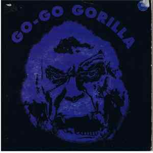 Go-Go Gorilla - Go Go Gorilla Mp3