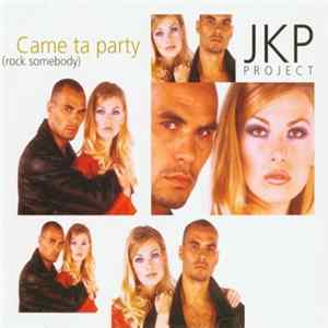 JKP Project - Came Ta Party (Rock Somebody) Mp3