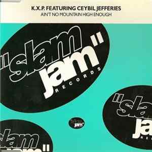 KXP Featuring Ceybil Jefferies - Ain't No Mountain High Enough Mp3