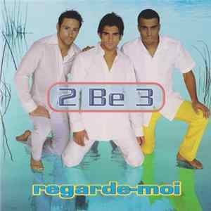2 Be 3 - Regarde-Moi Mp3