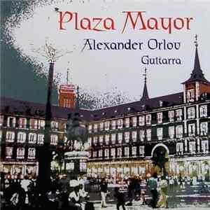 Alexander Orlov - Plaza Mayor Mp3