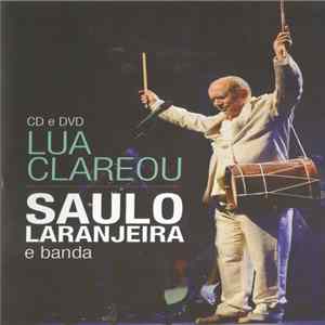 Saulo Laranjeira - Saulo Laranjeira E Banda - Lua Clareou Mp3
