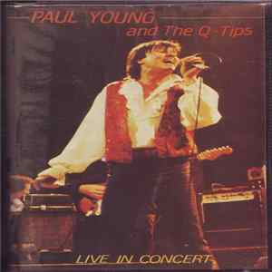 Paul Young and The Q Tips - Live In Concert Mp3