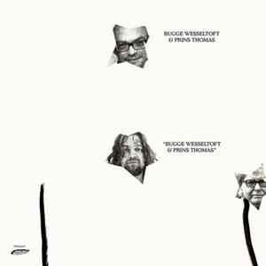 Bugge Wesseltoft & Prins Thomas - Bugge Wesseltoft & Prins Thomas Mp3