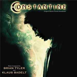 Brian Tyler And Klaus Badelt - Constantine (Original Motion Picture Score) Mp3