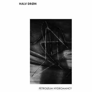Halv Dröm - Petroleum Hydromancy Mp3