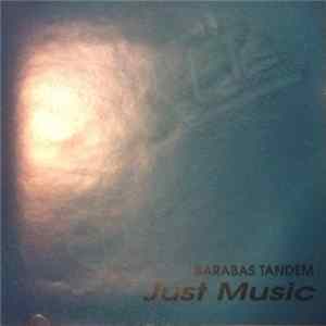 Barabás Mihály, Agnes Farkas - Barabas Tandem: Just Music - Barabás Tandem: Csak Zene Mp3