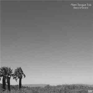 Alien Tongue Trio - Barco A Havana Mp3