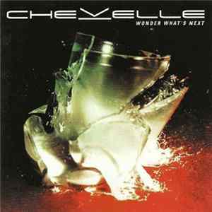 Chevelle - Wonder What's Next Mp3