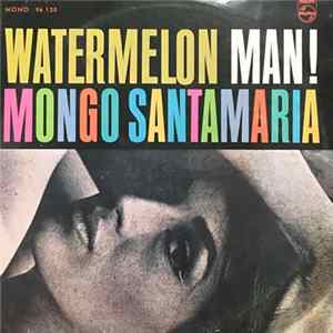 Mongo Santamaria - Watermelon Man! Mp3