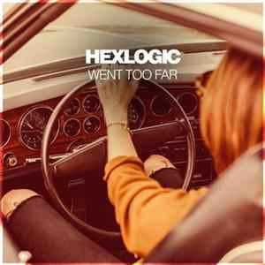 Hexlogic - Went Too Far Mp3