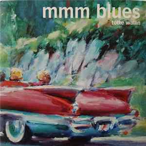 Totte Wallin - Mmm Blues Mp3