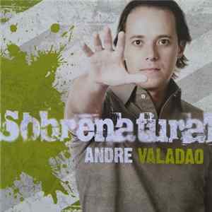 André Valadão - Sobrenatural Mp3
