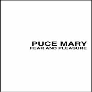 Puce Mary - Fear And Pleasure Mp3