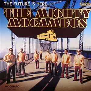 The Mighty Mocambos - The Future Is Here Mp3