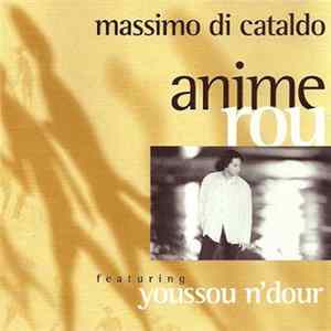 Massimo Di Cataldo Featuring Youssou N'Dour - Anime Rou Mp3