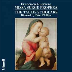 The Tallis Scholars, Francisco Guerrero - Missa Surge Propera Mp3