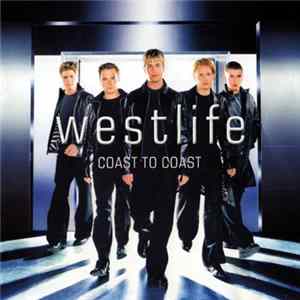 Westlife - Coast To Coast Mp3