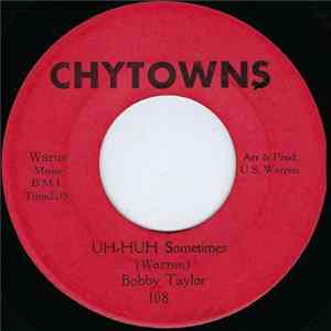 Bobby Taylor - UH-HUH Sometimes / You're Just What I Need Mp3
