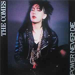 The Comes - Power Never Die Mp3