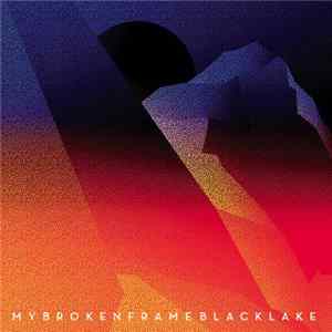 My Broken Frame - Black Lake Mp3