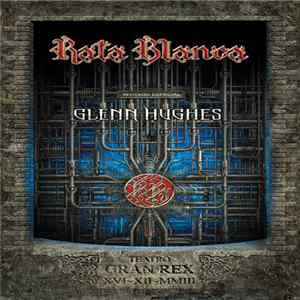 Rata Blanca, Glenn Hughes - Teatro Gran Rex XVI-XII-MMIII Mp3