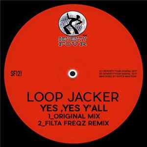Loop Jacker - Yes, Yes Y'all Mp3