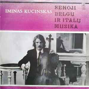 Iminas Kučinskas - Senoji Belgų Ir Italų Muzika Mp3