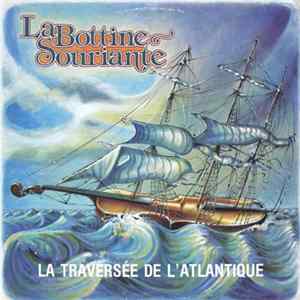 La Bottine Souriante - La Traversée De L'Atlantique Mp3