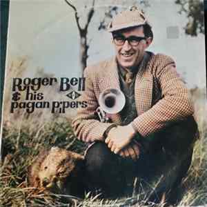 Roger Bell And His Pagan Pipers - Roger Bell And His Pagan Pipers Mp3