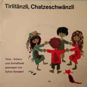 Sylvia Sempert - Tirlitänzli, Chatzeschwänzli Mp3