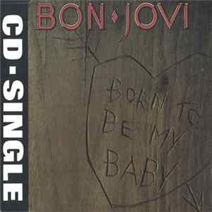 Bon Jovi - Born To Be My Baby Mp3