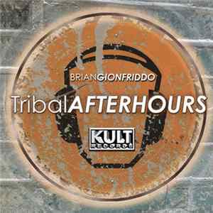 Brian Gionfriddo - Tribal Afterhours Mp3