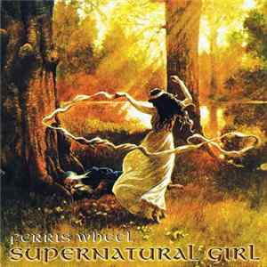 Ferris Wheel - Supernatural Girl Mp3