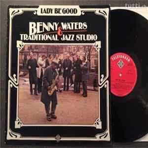 Benny Waters & Traditional Jazz Studio - Lady Be Good Mp3