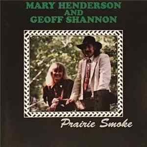 Mary Henderson And Geoff Shannon - Prairie Smoke Mp3