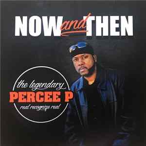 Percee P - Now And Then Mp3