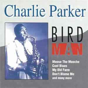 Charlie Parker - Bird Man Mp3
