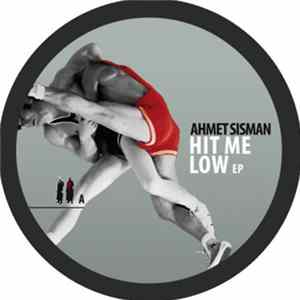 Ahmet Sisman - Hit Me Low EP Mp3