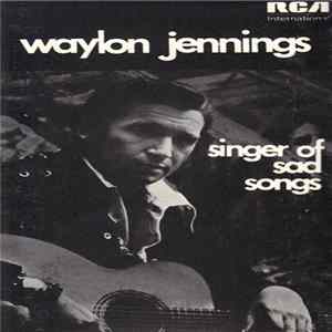 Waylon Jennings - Singer Of Sad Songs Mp3