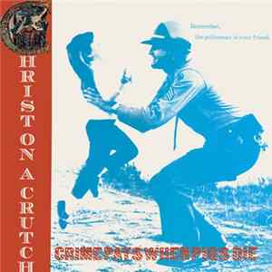 Christ On A Crutch - Crime Pays When Pigs Die Mp3