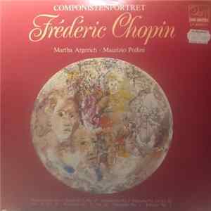 Frédéric Chopin — Maurizio Pollini · Martha Argerich - Componistenportret - Frédéric Chopin Mp3