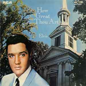 Elvis Presley - How Great Thou Art Mp3